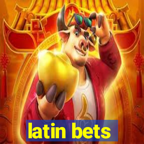 latin bets